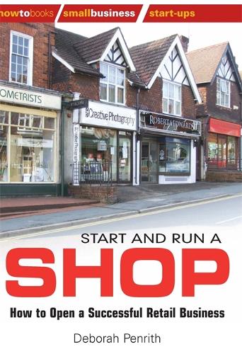 Бумажная книга «Start and Run a Shop: How to Open a Successful Retail Business», автор Дебора Пенрит - фото №1