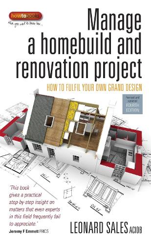 Паперова книга «Manage a Homebuild and Renovation Project 4th Edition: How to Fulfil Your Own Grand Design», автор Леонард Сейлз - фото №1