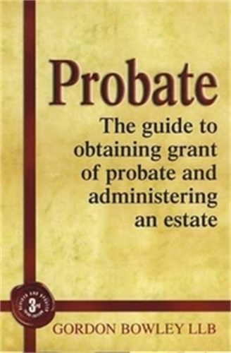 Бумажная книга «Probate: The Executor's Guide To Obtaining Grant of Probate and Administering the Estate,», автор Гордон Боули - фото №1