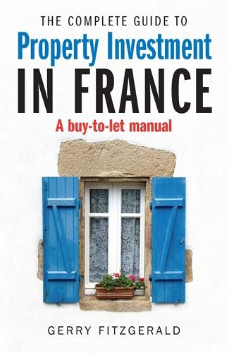 Бумажная книга «Complete Guide to Property Investment in France: A Buy-to-let Manual», автор Герри Фицджеральд - фото №1