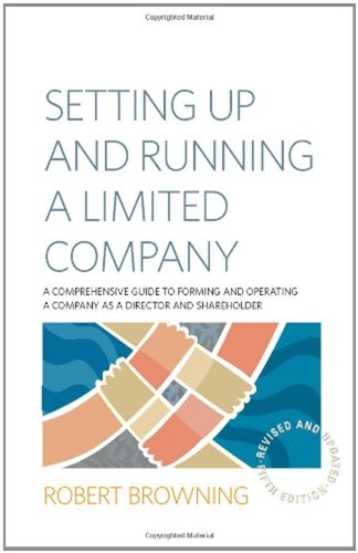 Паперова книга «Setting Up and Running A Limited Company 5th Edition: A Comprehensive Guide to Forming and Operating a Company as a Director and Shareholder», автор Роберт Браунінг - фото №1