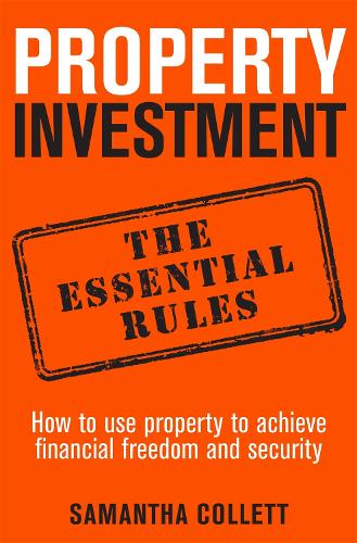 Бумажная книга «Property Investment: the essential rules: How to use property to achieve financial freedom and security», автор Саманта Коллетт - фото №1