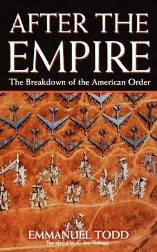 Паперова книга «After the Empire: The Breakdown of the American Order», автор Еммануель Тодд - фото №1