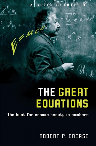 [object Object] «A Brief Guide to the Great Equations: The Hunt for Cosmic Beauty in Numbers», автор Роберт Криз - фото №1
