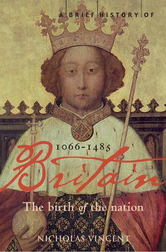 Бумажная книга «A Brief History of Britain 1066-1485: The Birth of the Nation», автор Николас Винсент - фото №1