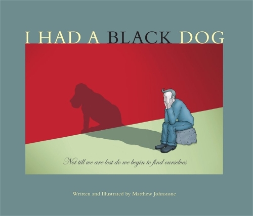 Бумажная книга «I Had a Black Dog», автор Мэтью Джонстон - фото №1