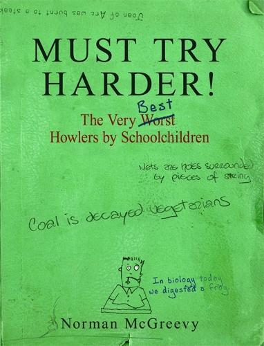Бумажная книга «Must Try Harder!: The Very Worst Howlers By Schoolchildren», автор Норман Макгриви - фото №1