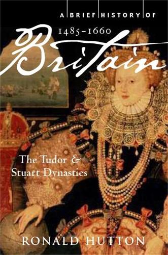 Паперова книга «A Brief History of Britain 1485-1660: The Tudor and Stuart Dynasties», автор Рональд Хаттон - фото №1