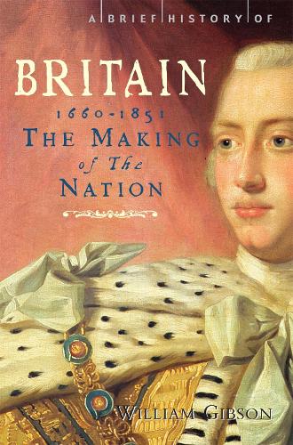 Бумажная книга «A Brief History of Britain 1660 - 1851: The Making of the Nation», автор Уильям Гибсон - фото №1
