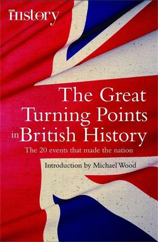 [object Object] «The Great Turning Points of British History: The 20 Events That Made the Nation», автор Майкл Вуд - фото №1