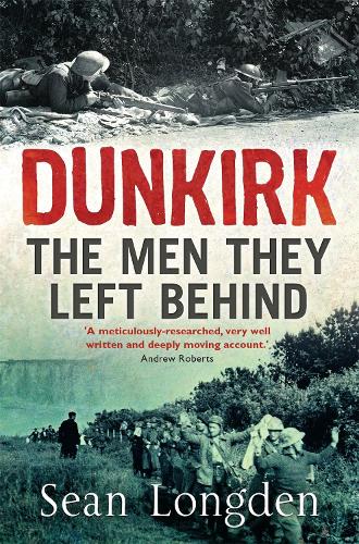 Паперова книга «Dunkirk: The Men They Left Behind», автор Шон Лонгден - фото №1