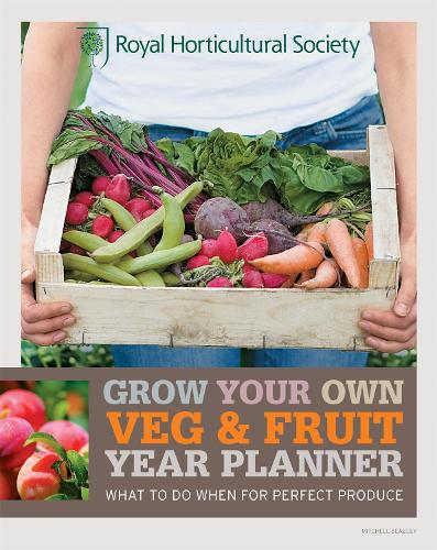 Бумажная книга «RHS Grow Your Own: Veg & Fruit Year Planner: What to do when for perfect produce», автор Королевское садоводческое общество - фото №1