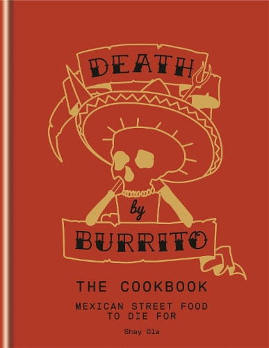 Бумажная книга «Death by Burrito: Mexican street food to die for», автор Шэй Ола - фото №1
