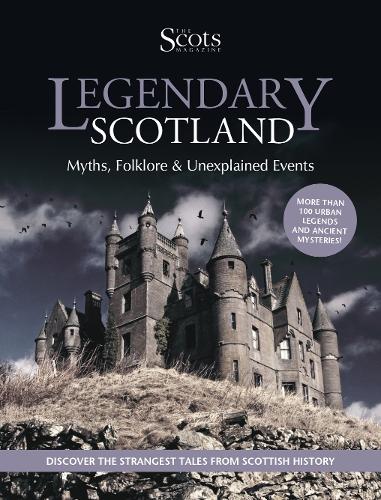 Бумажная книга «Legendary Scotland: Myths, Folklore and Unexplained Events», автор The Scots Magazine - фото №1