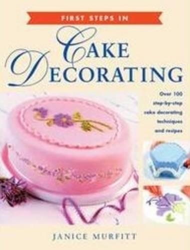 Паперова книга «First Steps in Cake Decorating», автор Дженіс Мерфітт - фото №1
