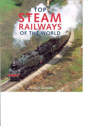Бумажная книга «Top Steam Journeys of the World», автор Энтони Дж. Ламберт - фото №1