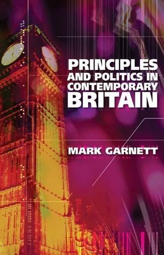 Бумажная книга «Principles and Politics in Contemporary Britain», автор Марк Гарнетт - фото №1