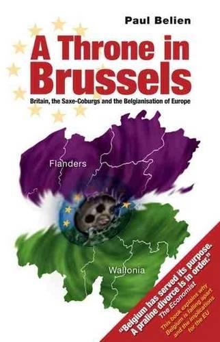 Бумажная книга «Throne in Brussels: Britain, the Saxe-Coburgs and the Belgianisation of Europe», автор Пол Белиен - фото №1