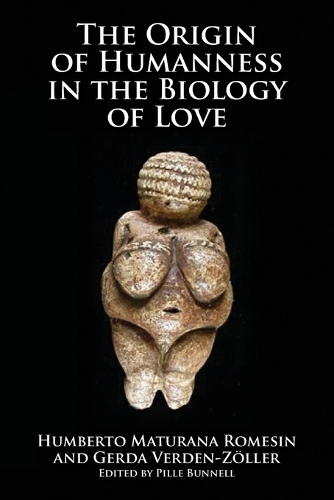 Паперова книга «Origin of Humanness in the Biology of Love», авторів Герда Верден-Цоллер, Умберто Матурана Ромесін - фото №1