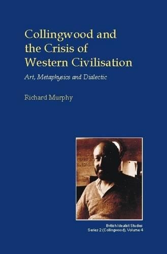 Бумажная книга «Collingwood and the Crisis of Western Civilisation: Art, Metaphysics and Dialectic», автор Ричард Мерфи - фото №1