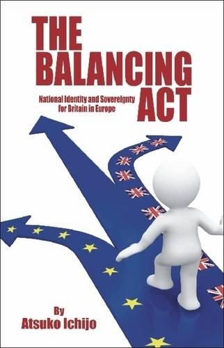 Бумажная книга «Balancing Act: National Identity and Sovereignty for Britain in Europe», автор Ацуко Итидзё - фото №1