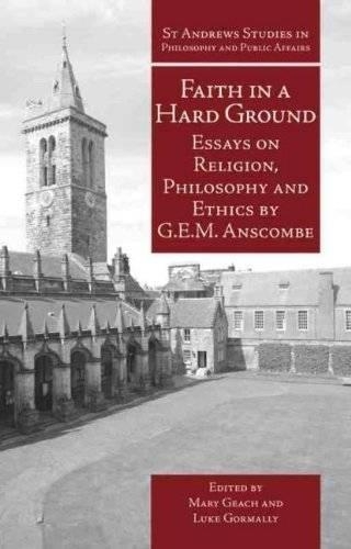 Паперова книга «Faith in a Hard Ground: Essays on Religion, Philosophy and Ethics», автор Г. Е. М. Анскомб - фото №1