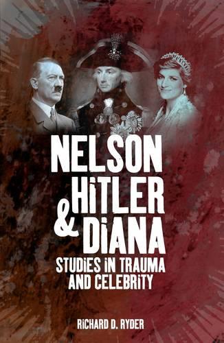 Бумажная книга «Nelson, Hitler and Diana: Studies in Trauma and Celebrity», автор Ричард Д. Райдер - фото №1