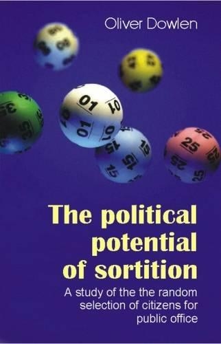 Бумажная книга «The Political Potential of Sortition: A study of the random selection of citizens for public office», автор Оливер Даулен - фото №1