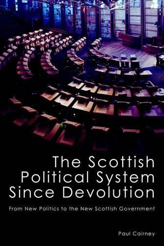 Бумажная книга «The Scottish Political System Since Devolution: From New Politics to the New Scottish Government», автор Пол Кэрни - фото №1
