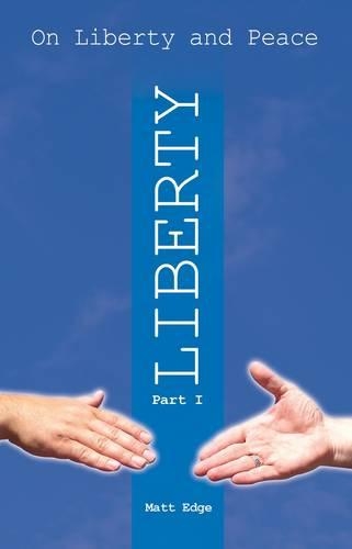 Бумажная книга «On Liberty and Peace, Part 1: Liberty», автор Мэтт Эдж - фото №1