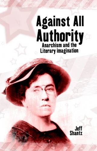 Бумажная книга «Against All Authority: Anarchism and the Literary Imagination», автор Джефф Шанц - фото №1