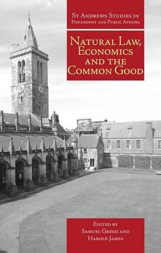 Паперова книга «Natural Law, Economics and the Common Good», авторів Гарольд Джеймс, Семюел Грегг - фото №1
