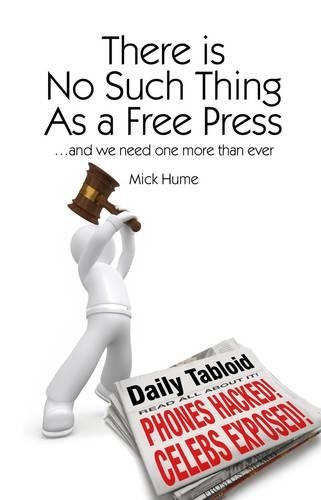 Бумажная книга «There is No Such Thing As a Free Press...: And we need one more than ever», автор Мик Хьюм - фото №1