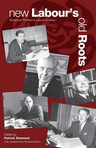 Бумажная книга «New Labour's Old Roots: Revisionist Thinkers in Labour's History», автор Патрик Даймонд - фото №1