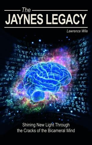 Бумажная книга «The Jaynes Legacy: Shining New Light Through the Cracks of the Bicameral Mind», автор Лоуренс Уайл - фото №1
