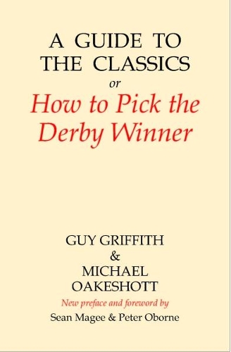 [object Object] «A Guide to the Classics: Or How to Pick the Derby Winner», авторів Гай Гріффіт, Майкл Оукшотт - фото №1