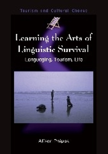Бумажная книга «Learning the Arts of Linguistic Survival: Languaging, Tourism, Life», автор Элисон Фиппс - фото №1