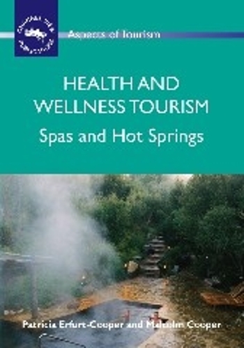Бумажная книга «Health and Wellness Tourism: Spas and Hot Springs», авторов Малкольм Купер, Патриция Эрфурт-Купер - фото №1