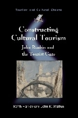 Бумажная книга «Constructing Cultural Tourism: John Ruskin and the Tourist Gaze», авторов Джон К. Уолтон, Кит Хэнли - фото №1