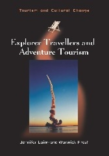 Бумажная книга «Explorer Travellers and Adventure Tourism», авторов Дженнифер Лаинг, Уорвик Фрост - фото №1
