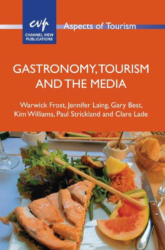 Паперова книга «Gastronomy, Tourism and the Media», авторів Клер Лейд, Гарі Бест, Дженніфер Лейнг, Кім Вільямс, Пол Стрікленд, Ворвік Фрост - фото №1