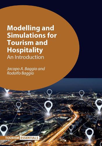 [object Object] «Modelling and Simulations for Tourism and Hospitality: An Introduction», авторів Якопо А. Баджо, Родольфо Баджо - фото №1