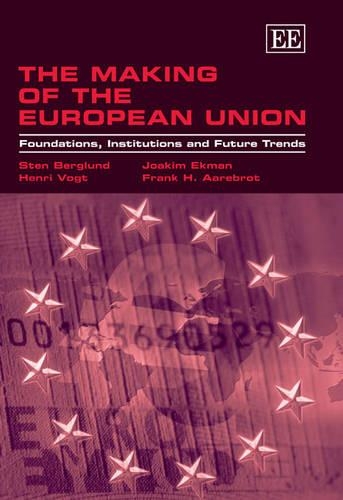 Бумажная книга «The Making of the European Union: Foundations, Institutions and Future Trends», авторов Фрэнк Х. Аареброт, Анри Фогт, Йоаким Экман, Стен Берглунд - фото №1