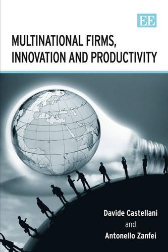 Бумажная книга «Multinational Firms, Innovation and Productivity», авторов Антонелло Занфеи, Давиде Кастеллани - фото №1