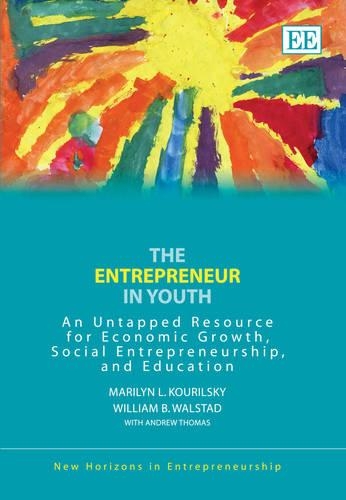 Бумажная книга «The Entrepreneur in Youth: An Untapped Resource for Economic Growth, Social Entrepreneurship, and Education», авторов Мэрилин Л. Курильски, Уильям Б. Уолстад - фото №1