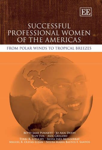 Бумажная книга «Successful Professional Women of the Americas: From Polar Winds to Tropical Breezes», авторов Энн Грегори, Бетти Джейн Паннетт, Джо Энн Даффи, Мигель Р. Оливас-Лухан, Нейса Мария Бастос Ф. Сантос, Сильвия Инес Монсеррат, Сьюзи Фокс, Терри П. Литучи - фото №1