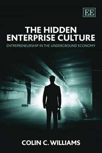 Бумажная книга «The Hidden Enterprise Culture: Entrepreneurship in the Underground Economy», автор Колин К. Уильямс - фото №1