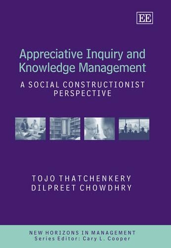 Бумажная книга «Appreciative Inquiry and Knowledge Management: A Social Constructionist Perspective», авторов Дилприт Чоудхри, Тодзио Тэтченкери - фото №1