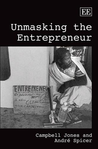 Бумажная книга «Unmasking the Entrepreneur», авторов Андре Спайсер, Кэмпбелл Джонс - фото №1