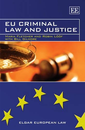 Бумажная книга «EU Criminal Law and Justice», авторов Билл Гилмор, Мария Флетчер, Робин Лёф - фото №1
